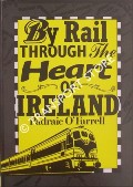 Book cover of By Rail Through the Heart of Ireland by O'FARRELL, Padraic